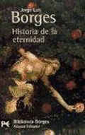 Borges J. L. «Historia de la Eternidad»