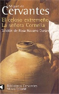 Cervantes de Miguel «El celoso extremeno. La senora Cornelia»