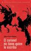 Marquez Gabriel Garcia «El coronel no tiene guien le escriba =    »
